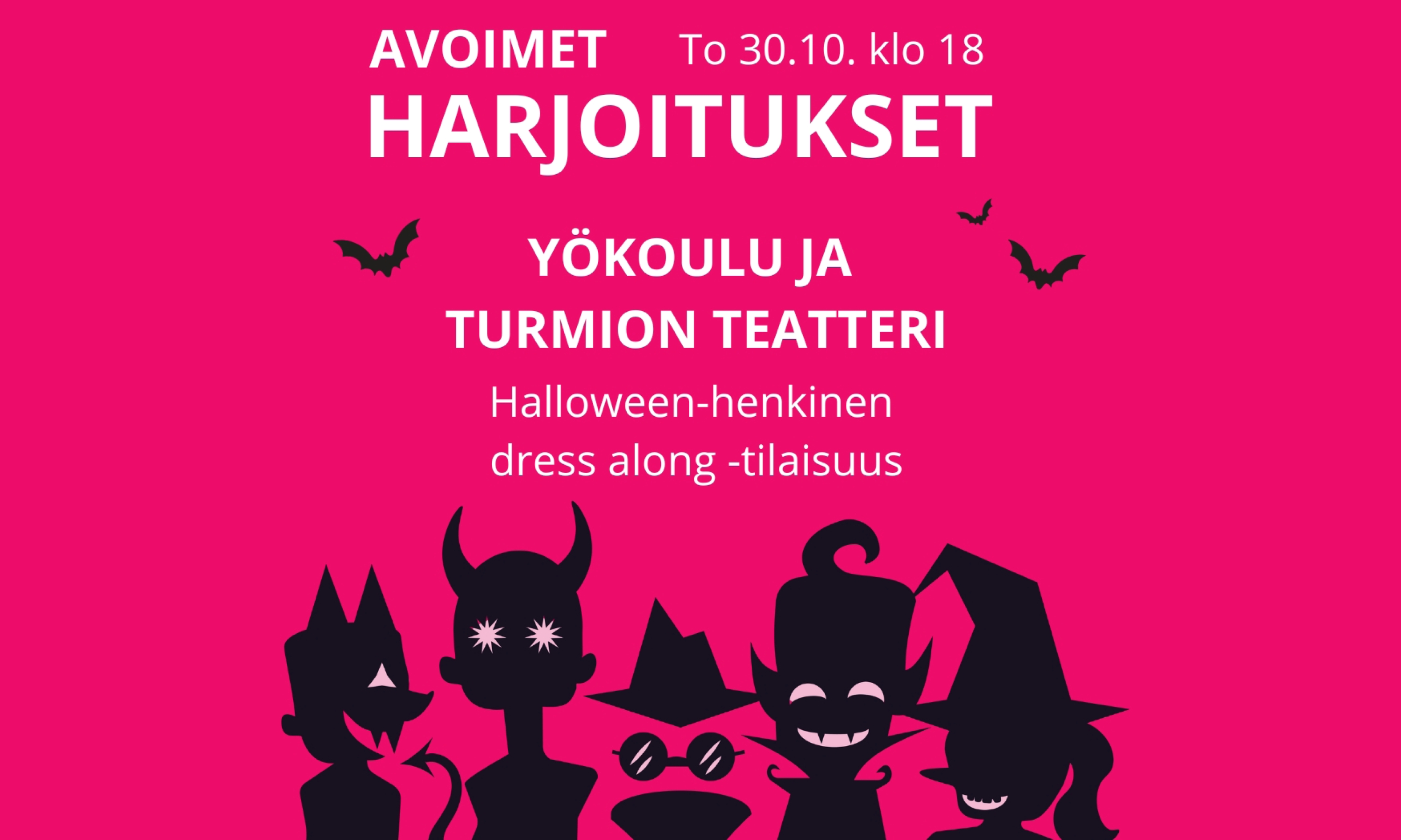 Pinkillä taustalla teksti: "Avoimet harjoitukset 30.10. klo 18. Yökoulu ja turmion teatteri. Halloween-henkinen dress along -tilaisuus." Kuvan alareunassa hirviölasten siluetteja.
